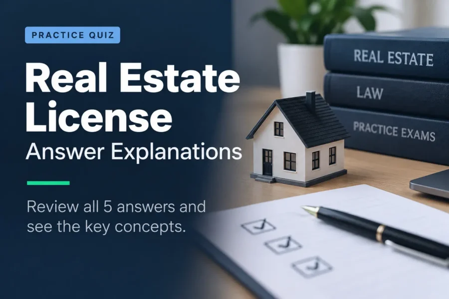 Real Estate License Practice Quiz: Answer Explanations