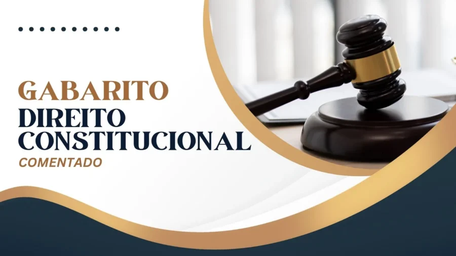 Gabarito Comentado: Direito Constitucional